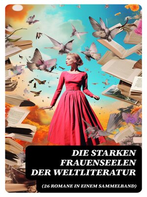 cover image of Die starken Frauenseelen der Weltliteratur (26 Romane in einem Sammelband)